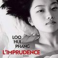 L’imprudence, de Loo Hui Phang