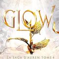 Glow de Raven Kennedy [La Saga d'Auren #4]