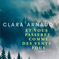 LIVRE : Et vous passerez comme des Vents fous de Clara Arnaud - 2023