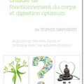 Guide de fonctionnement de votre corps et digestion optimum