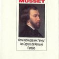 On ne badine pas avec l'amour Les Caprices de Marianne Fantasio, Alfred de Musset