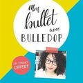 Mon bullet avec Bulledop