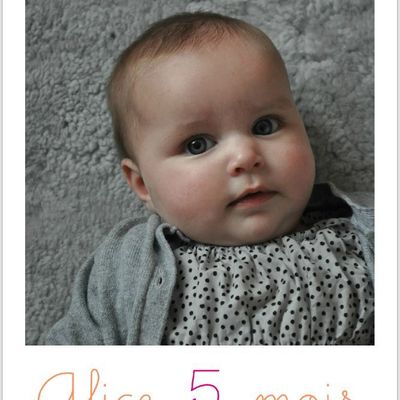 Alice a eu 5 mois // Déjà // Mais j'ai la chance