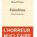 ~ Fukushima, récit d'un désastre - Michaël Ferrier