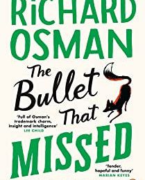 THE BULLET THAT MISSED, de Richard Osman