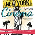 New York fait son cinéma : un ouvrage indispensable pour découvrir Big Apple sous l'angle du cinéma!!