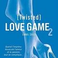 Love Game tome 2 : Twisted, Emma Chase