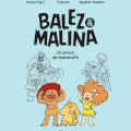 Balez et Malina T. 1 : Un amour de mammouth, de Romain Pujol, Thitaume & Baptiste Amsallem