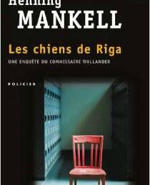 Les Chiens de Riga, par Henning Mankell