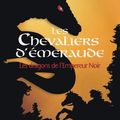 Les chevaliers d'Émeraude tome 2 : les dragons de l'empereur noir