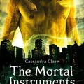 The Mortal Instruments T1, La Cité des Ténèbres - Cassandra Clare 