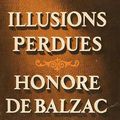 ILLUSIONS PERDUES, Honoré de Balzac