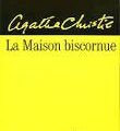 La maison biscornue- Agatha Christie