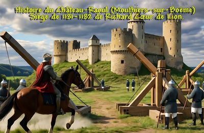 Histoire du Château-Raoul (Mouthiers-sur-Boëme) Siège de 1181-1182 de Richard Cœur de Lion.