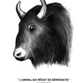 Le dessin du jour :  “ l’animal qui rêvait de démocratie ”