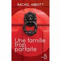 Rachel Abbott : " Une Famille trop Parfaite "