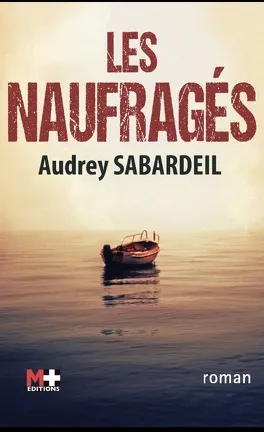 Les naufragés - de Audrey Sabardeil