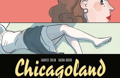 " Chicagoland " - Fabrice Colin - Sacha Goerg