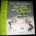 Les questions des petits sur la mort, le livre pour aborder un sujet délicat...