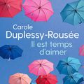 IL EST TEMPS D'AIMER - CAROLE DUPLESSY-ROUSEE : EN AVANT/PREMIERE CHEZ FRANCE LOISIRS !