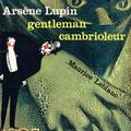 Arsène Lupin gentleman cambrioleur ❉❉❉ Maurice Leblanc