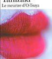 -22- "Le meurtre d'O-Tsuya" de Junichiro TANAZAKI