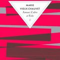 Amour, Colère et Folie, de Marie Vieux-Chauvet (1968)