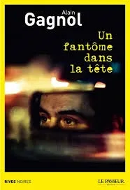 Un fantôme dans la tête - de Alain Gagnol