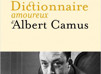 DICTIONNAIRE AMOUREUX D ALBERT CAMUS