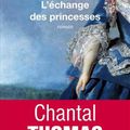 L'échange des princesses ---- Chantal Thomas