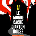 "Le monde caché d'Axton House" d'Edgar Cantero aux Editions Super Huit