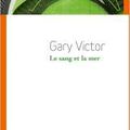 Le sang et la mer, Gary Victor