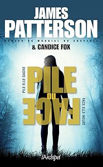 Pile ou face - James Patterson & Candice Fox