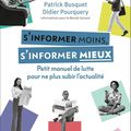 S'INFORMER MOINS, S'INFORMER MIEUX - PATRICK BUSQUET - DIDIER POURQUERY :
