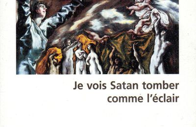 "Je vois Satan tomber comme l'éclair" René GIRARD