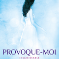 Insaisissable Saison 2 Tome 2 : Provoque-moi, Tahereh Mafi