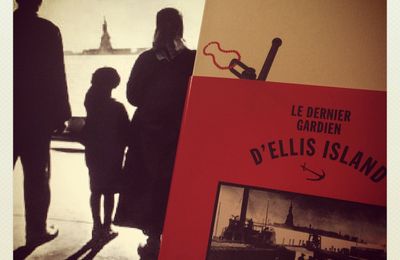 LE DERNIER GARDIEN D'ELLIS ISLAND - Gaëlle JOSSE