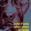 « Mon chien Stupide » John Fante 