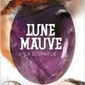 Lune Mauve 1 : la disparue