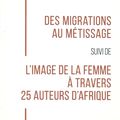 Des migrations au métissage suivi de L'image de la femme à travers 25 auteurs d'Afrique (Liss Kihindou)