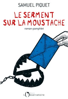 Le serment sur la moustache de Samuel PIQUET