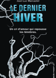 Le dernier hiver - Jean-Luc Marcastel