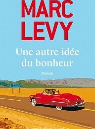 Une autre idée du bonheur, Marc Levy