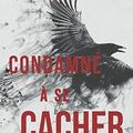 Condamné à se cacher