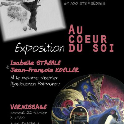 STRASBOURG du 22 février au 14 mars 2014: exposition Au coeur du soi, avec les oeuvres de D. Boïtounov, I. Staehle et JF Koeller