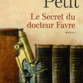 PETIT, Pierre : Le secret du docteur Favre