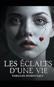 Les éclats d'une vie