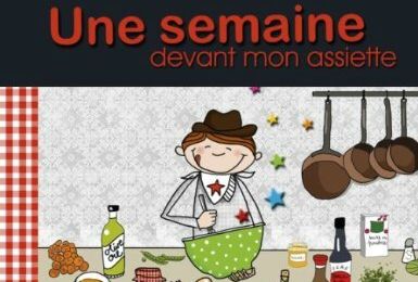 Une semaine devant mon assiette - Vanessa PAPARELLA & Sabine ELBAZ