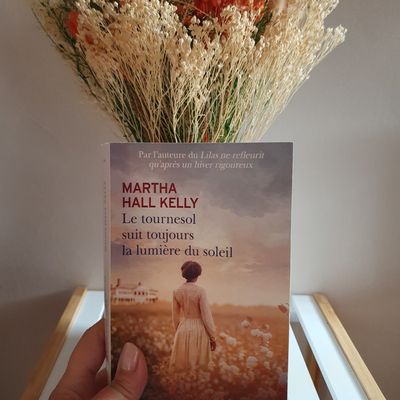 Le tournesol suit toujours la lumière du soleil, Martha Hall Kelly (trad. d'Amico & Videloup)