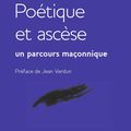 Poétique et ascèse - Un parcours maçonique par Guy Arcizet